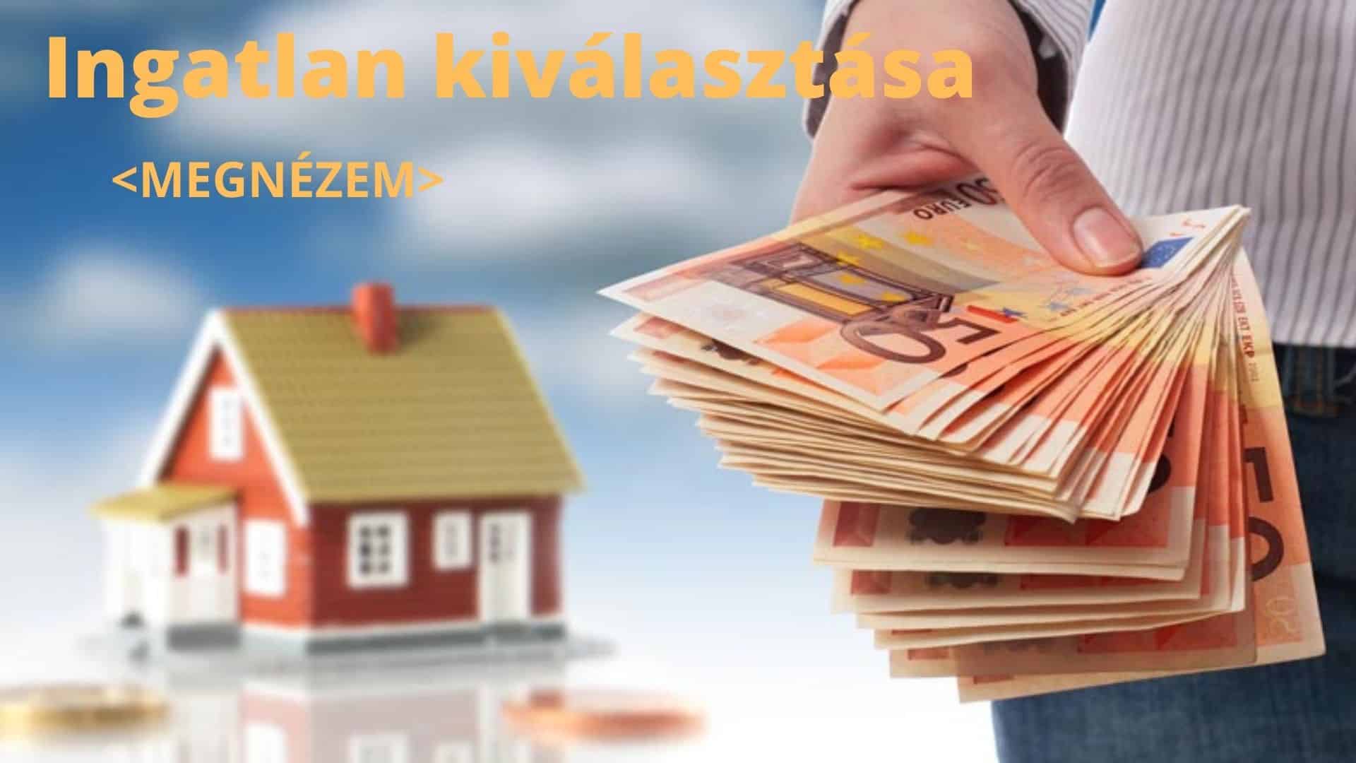 2 Ingatlan kiválasztása k