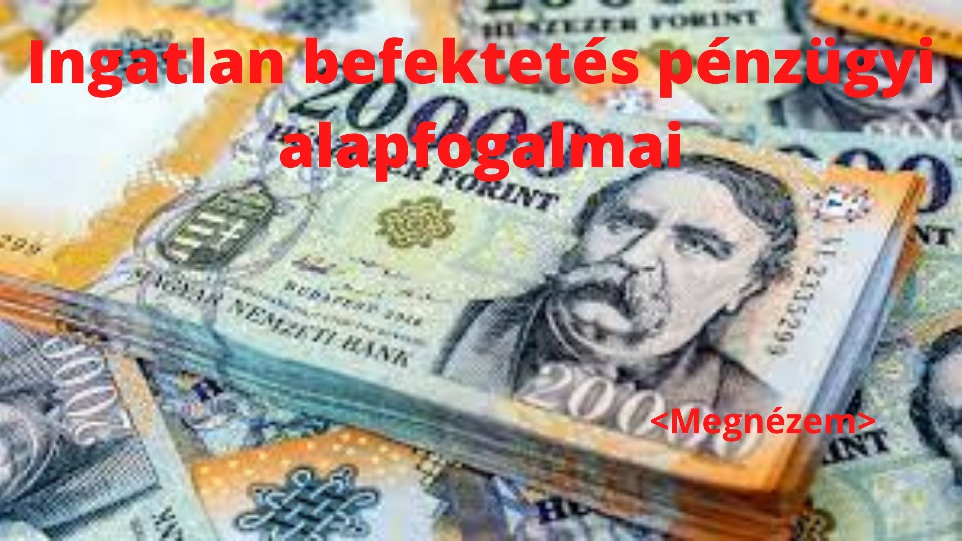 Ingatlan befektetés pénzügyi alapfogalmai